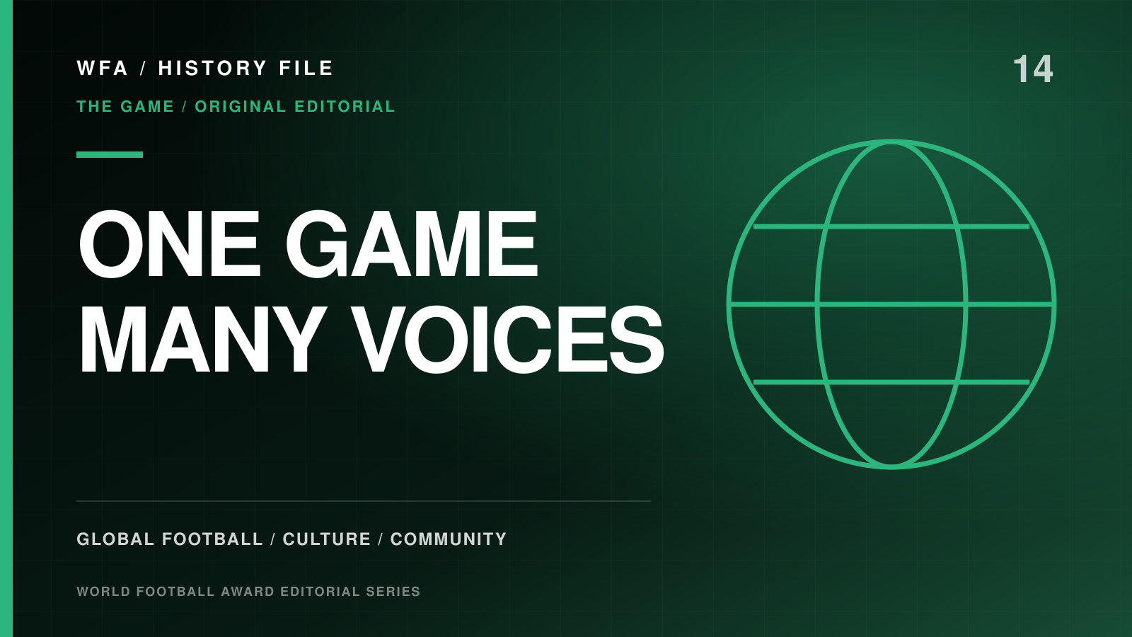 World Football Award History File graphic about football as one global game with many voices.
